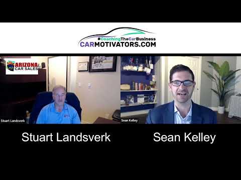 Sean Kelley’s Automotive Leadership Podcast With Guest Stuart Landsverk of www.arizona.cars