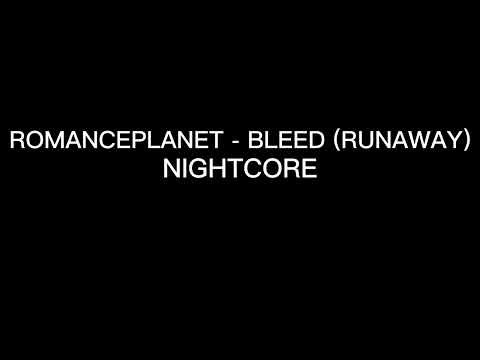 ROMANCEPLANET--BLEED (Nightcore)