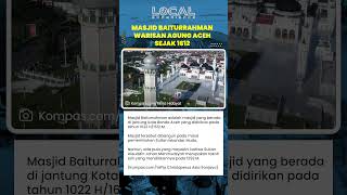 Masjid Baiturrahman, Ikon Banda Aceh yang Dibangun pada 1612 dan Menyimpan Sejarah Kesultanan Aceh