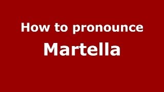 How to pronounce Martella