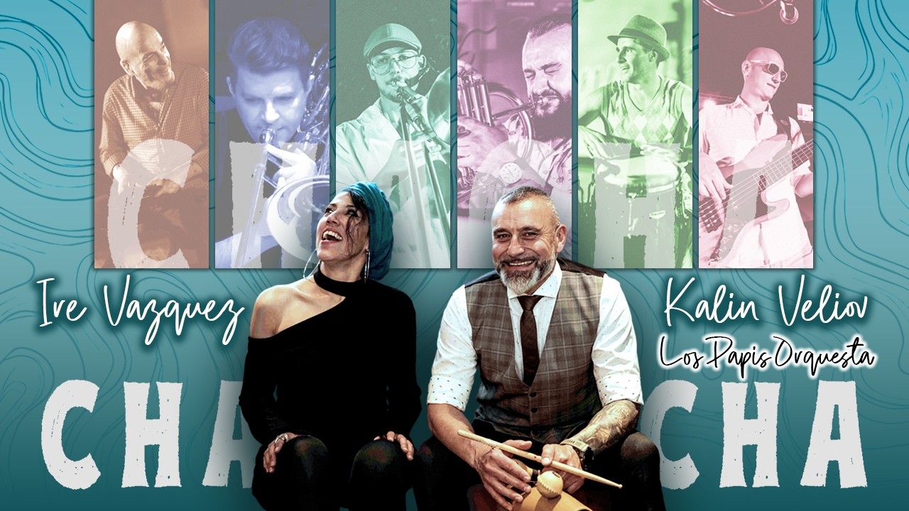 Ire Vazquez & Kalin Veliov ft. LOS PAPIS Orchestra - Ire & Kalin Cha Cha (Official Video) 2026