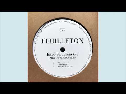 Jakob Seidensticker - After We're All Gone [FEUILLETON005]