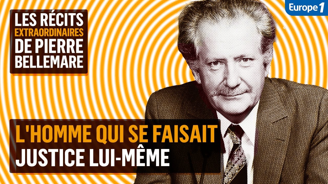 L'homme qui se faisait justice lui-même - Les récits extraordinaires de Pierre Bellemare