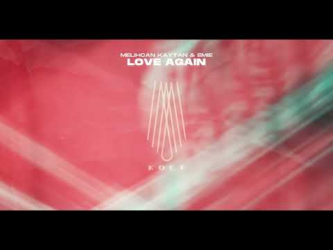 Melihcan Kaytan & Emie - Love Again
