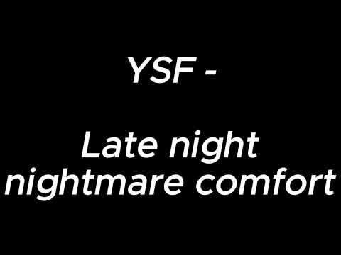 Late night nightmare comfort  - YSF
