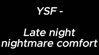 Download lagu Late night nightmare comfort  - YSF mp3