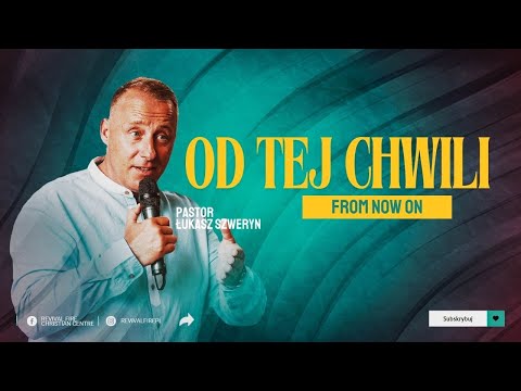 OD TEJ CHWILI▫️From now on | Pastor Łukasz Szweryn