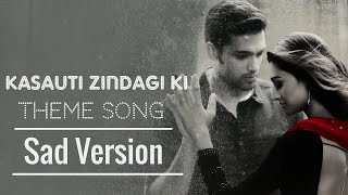 Kasauti Zindagi ki Title Track sad Version Lyrics