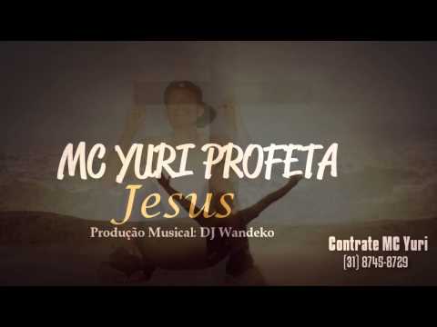 MC Yuri Profeta - Jesus (Dj Wandeko) Áudio Oficial