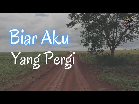 Lagu Sedih - Biar Aku Yang Pergi - Lagu Galau Menyentuh Hati Tentang Perpisahan