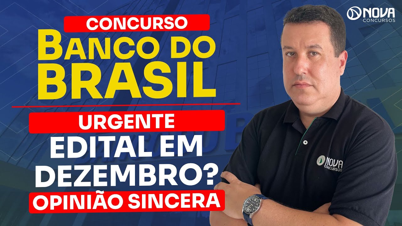 QUANDO VAI TER CONCURSO DO BANCO DO BRASIL 2024: A VERDADE SOBRE EDITAL EM DEZEMBRO!