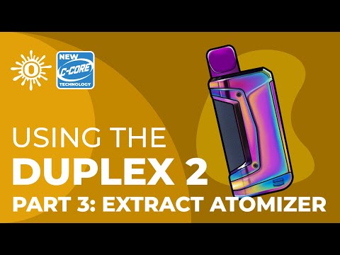 Using The Ooze Duplex 2 Part Three Extract Atomizer