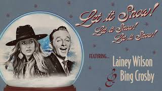 Lainey Wilson &amp; Bing Crosby - Let It Snow! Let It Snow! Let It Snow! (Official Audio)