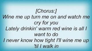 Gary Allan - Wine Me Up Lyrics