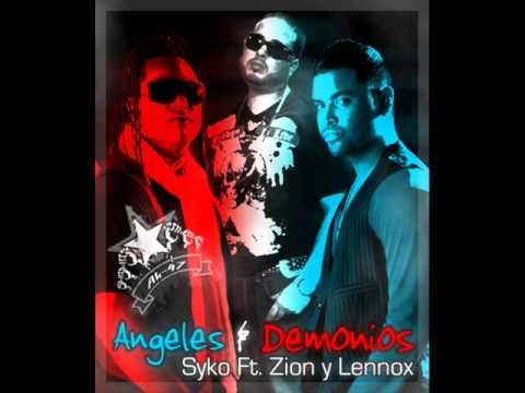 SYKO FT.ZION Y LENNOX-ANGELES Y DEMONIOS (VIDEO PIC MUSIC)