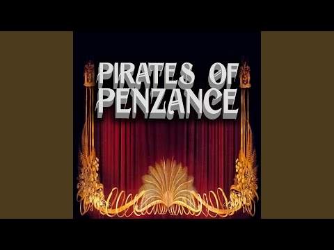 The Pirates of Penzance, Act 2: When You Had Left Our Pirate Fold