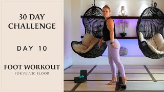 Foot Workout for Pelvic Floor Strengthening | 30 Day Yoga Challenge