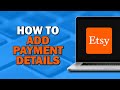 How To Add Payment Details On Etsy Easiest Way ​​​​​​​