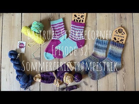 Bastrups Strikkecorner episode 32 - Sommerferiestrømpestrik