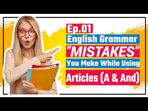 English Grammar Mistake You Make While Using "Articles (A & And)" | #Englishexperts #Englishgrammar