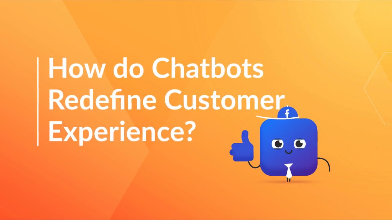 How do Chatbots redefine customer experience?