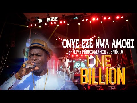 ONYE EZE NWA AMOBI (FULL LIVE PERFPRMANCE @ENUGU)