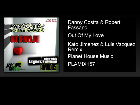 Danny Costta & Robert Fassano - Out Of My Love (Kato Jimenez & Luis Vazquez Remix)
