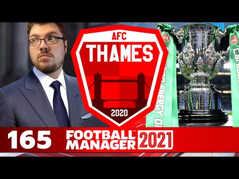 Thames | 165 | MY FIRST PROPER CUP FINAL! | Football Manager 2021