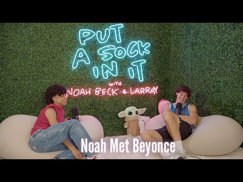 Noah Met Beyoncé - Episode #22