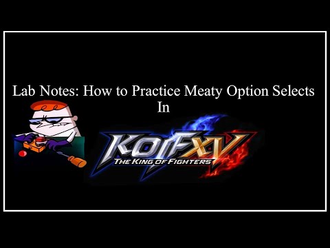 KOF XV Lab Notes - How To Practice Meaty Option Selects