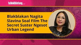 Download lagu Blakblakan Nagita Slavina Soal Film The Secret: Suster Ngesot Urban Legend mp3
