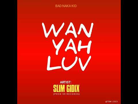 Wan Yah Luv by slim Gidix