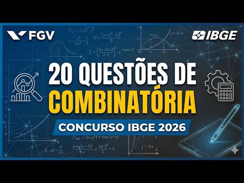CONCURSO IBGE 2026 - Destravando a Análise Combinatória: As 20 Questões que a FGV adora! #FGV #ibge