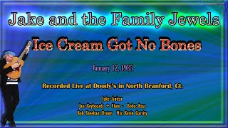 Ice Cream Got No Bones - Jake and the Family Jewels