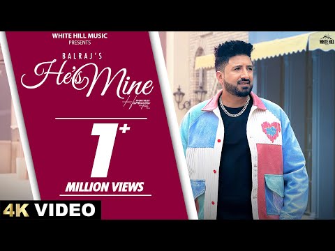 BALRAJ : He's Mine (Official Video) Singh Jeet | Punjabi Songs 2024 | Punjabi Gane | EP Hamsayea