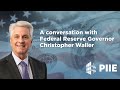 A conversation with Federal Reserve Governor Christopher Waller