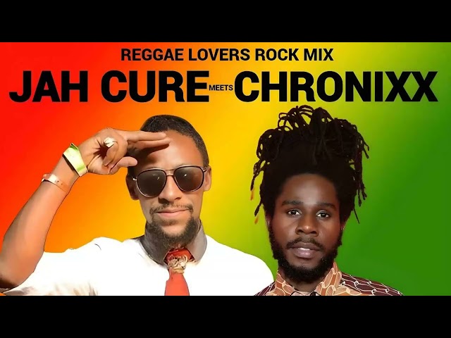 Jah Cure Meets Chronixx n Various Artist Reggae Lovers Rock Mix 2026 SDDEFAULT Thumbnail