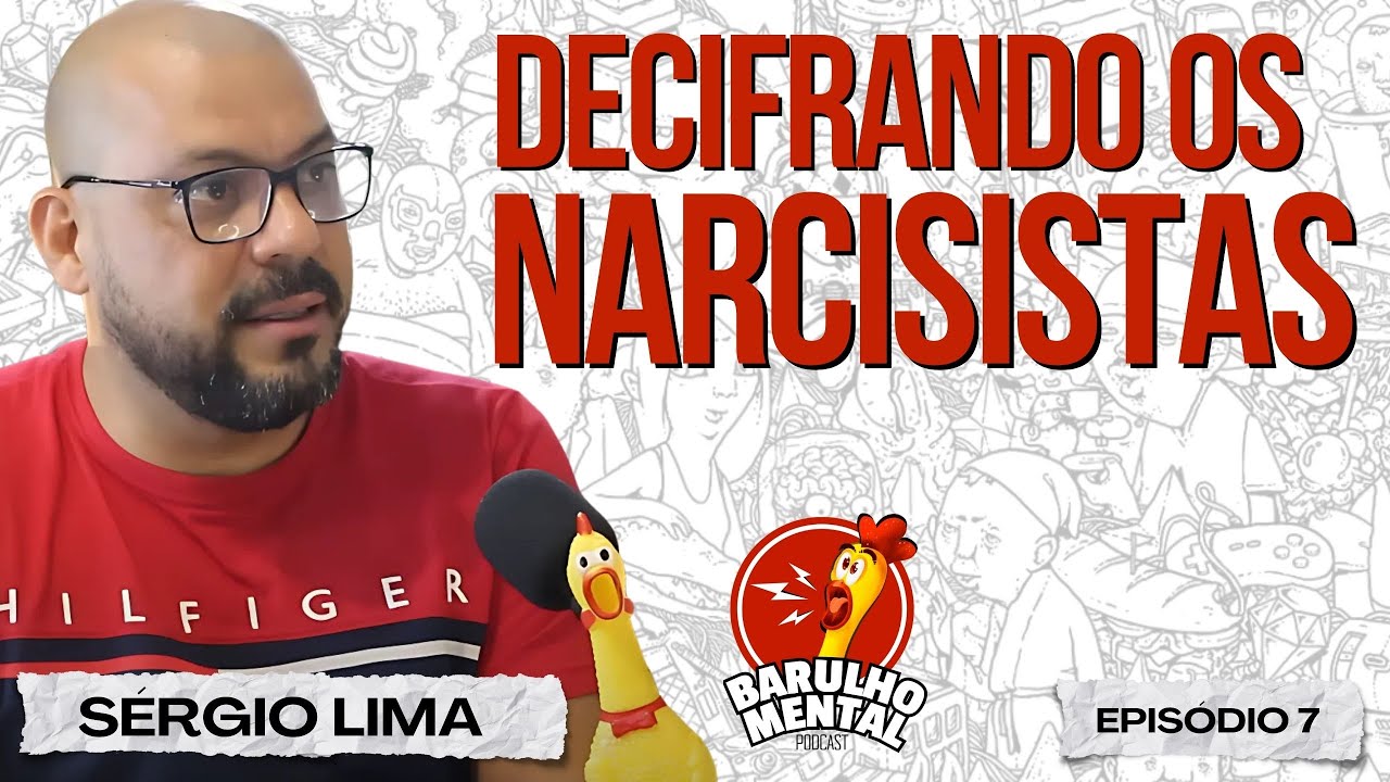 🔍💔DECIFRANDO OS NARCISISTAS com Sérgio Lima