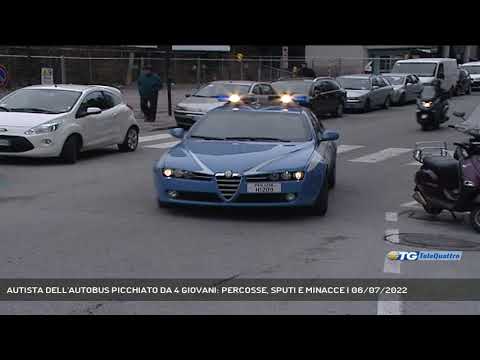 AUTISTA DELL'AUTOBUS PICCHIATO DA 4 GIOVANI: PERCOSSE, SPUTI E MINACCE | 06/07/2022