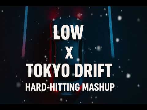Low X Tokyo Drift Remix - Full Mashup