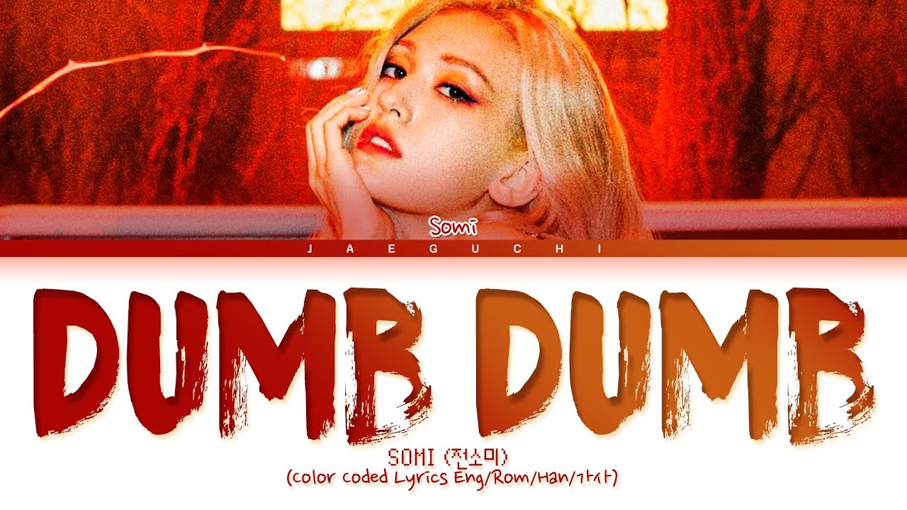 SOMI - DUMB DUMB lyrics + English translation