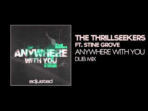 The Thrillseekers Ft Stine Grove - Anywhere With You (Dub Mix)