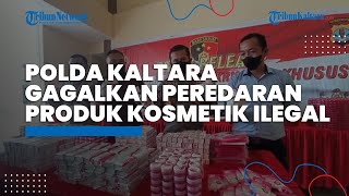 Polda Kaltara Gagalkan Peredaran 4.940 Kosmetik Ilegal, Produk Filipina dari Tawau Malaysia
