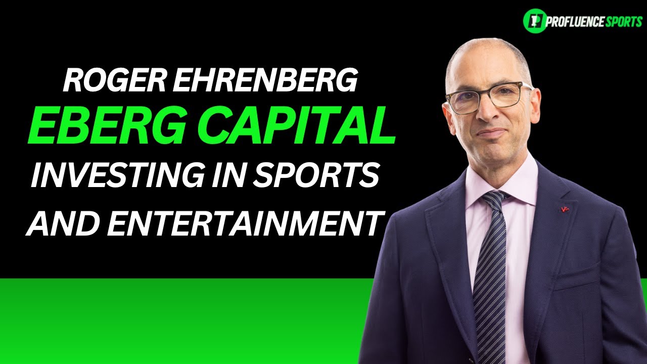 Roger Ehrenberg, Eberg Capital | Investing in the Future of Sports and Entertainment