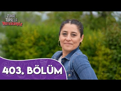 Zuhal Topal'la Yemekteyiz 403. Bölüm