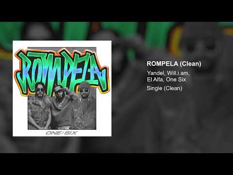 Yandel, Will.i.am, El Alfa, One Six - Rómpela (Clean Version)
