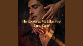 He Looks at Me Like Fire (Sensual Deep House Mix)