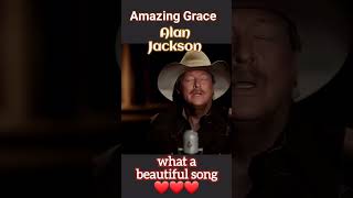 Alan Jackson  Amazing Grace ❤️🙏
