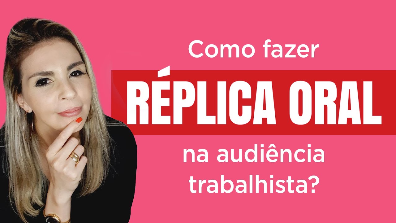Como fazer réplica oral na audiência trabalhista?  |  Dra. Giselle Pereira