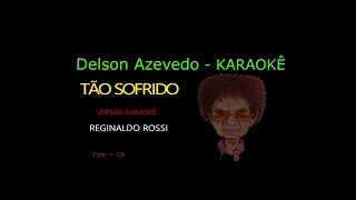 REGINALDO ROSSI - TÃO SOFRIDO - KARAOKE